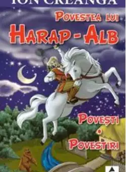 Povestea Lui Harap-Alb - Ion Creanga