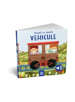 Povesti cu sunete - Vehicule
