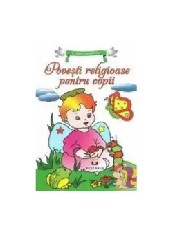 Povești religioase pentru copii - Paperback - *** - Pescăruș