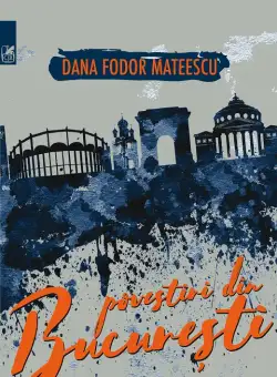 Povestiri din Bucuresti - Dana Fodor Mateescu