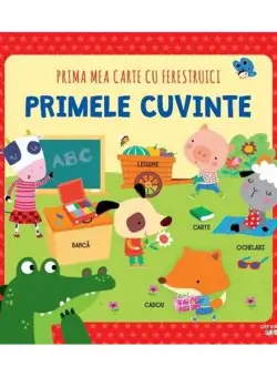 Prima mea carte cu ferestruici. Primele cuvinte - Hardcover - *** - Litera mică