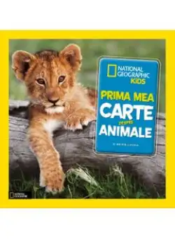 Prima mea carte despre animale. National Geographic Kids