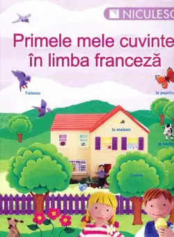 Primele mele cuvinte în limba franceză - Paperback brosat - Colectiv - Niculescu
