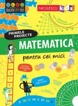 Primele proiecte. Matematică pentru cei mici - Paperback brosat - Alice James, Darran Stobbart, Eddie Reynolds - Niculescu