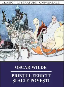 Printul fericit si alte povesti | Oscar Wilde