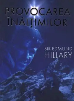 Provocarea inaltimilor | Edmund Hillary