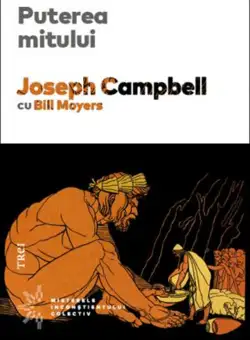 Puterea mitului - Joseph Campbell, Bill Moyers