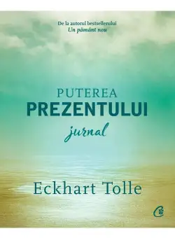 Puterea prezentului. Jurnal