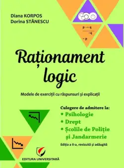 Raționament logic - Modele de exerciții cu răspunsuri și explicații. Culegere de admitere la Psihologie, Drept, Școlile de Poliție și Jandarmerie - Paperback brosat - Universitară