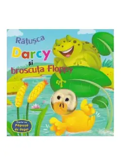 Rățușca Darcy și broscuța Floppy - Board book - Flamingo