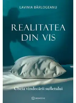 Realitatea din vis. Cheia vindecarii sufletului