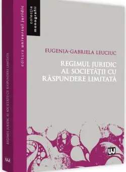 Regimul juridic al societatii cu raspundere limitata | Eugenia-Gabriela Leuciuc