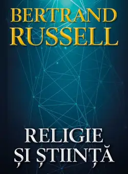 Religie si stiinta | Bertrand Russell