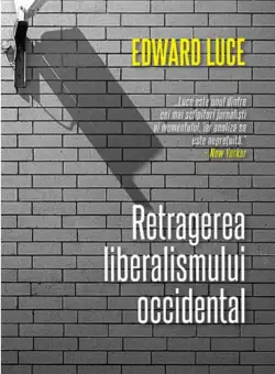 Retragerea liberalismului occidental | Edward Luce 