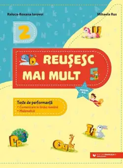 Reușesc mai mult. Clasa a II-a - Paperback brosat - Mihaela Rus, Raluca-Roxana Iarovoi - Paralela 45 educațional
