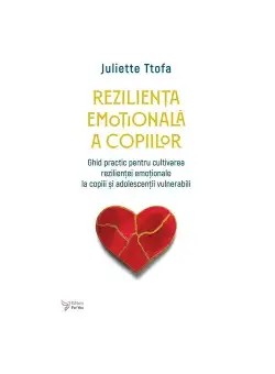 Rezilienta emotionala a copiilor - Juliette Ttofa