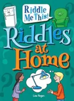 Riddles at Home (Riddle Me This!)