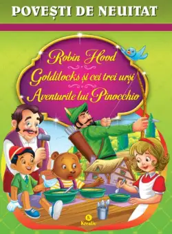 Robin Hood, Goldilocks si cei trei ursi, Aventurile lui Pinocchio | 