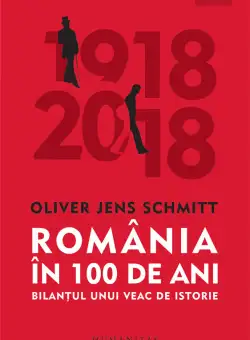 Romania in 100 de ani | Oliver Jens Schmitt