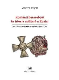 Romanii basarabeni in istoria militara a Rusiei | Anatol Lescu 