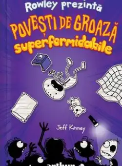 Rowley prezinta povesti de groaza superformidabile - Jeff Kinney