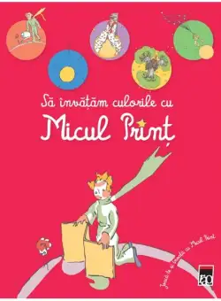 Să învățăm culorile cu Micul Prinț - Hardcover - Antoine de Saint-Exupéry - RAO