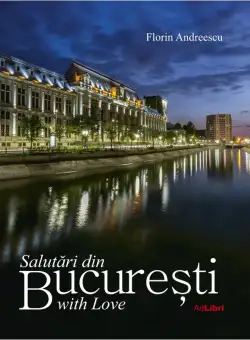 Salutari din Bucuresti with Love - Florin Andreescu
