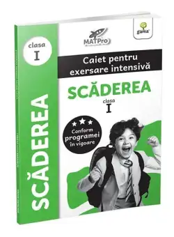 Scăderea. Caiet pentru exersare intensivă. Clasa I - Paperback brosat - Gama