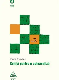 Schita pentru autoanaliza | Pierre Bourdieu