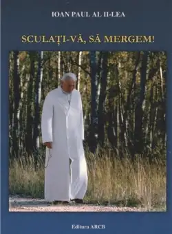 Sculati-va, sa mergem! | Papa Ioan Paul II