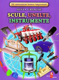 Scule, unelte, instrumente - Hardcover - Silvius Libris