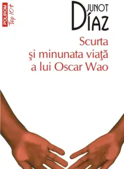 Scurta si minunata viata a lui Oscar Wao | Junot Diaz
