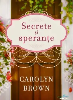 Secrete si sperante | Carolyn Brown