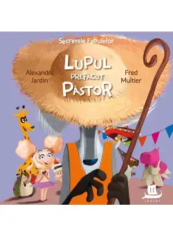 Secretele Fabulelor. Lupul prefacut pastor