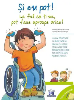 Și eu pot! La fel ca tine, pot face aproape orice! Vreau să înțeleg! - Paperback brosat - Jennifer Moore-Mallinos - Didactica Publishing House