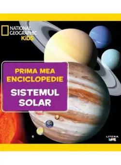 Sistemul solar. Prima mea enciclopedie. National Geographic - Hardcover - *** - Litera mică