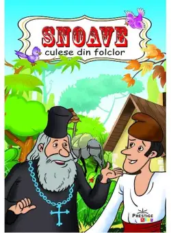 Snoave culese din folclor - Paperback brosat - *** - Prestige