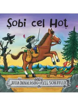 Șobi cel Hoț - Paperback brosat - Julia Donaldson - Litera mică