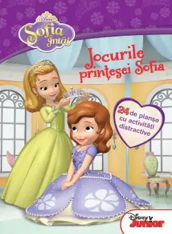 Sofia Întâi. Jocurile prințesei Sofia. 24 de planșe cu activități distractive