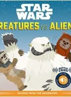 Star Wars Battle Cries : Creatures vs. Aliens