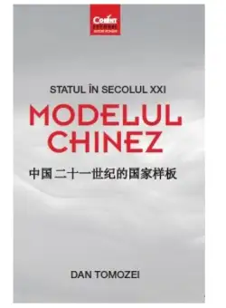 Statul in secolul XXI. Modelul chinez - Dan Tomozei
