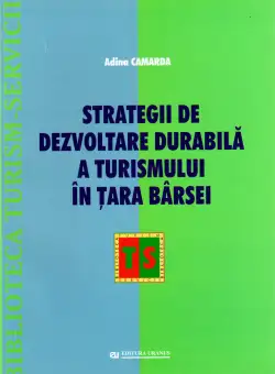 Strategii de dezvoltare durabila a turismului in Tara Barsei | Adina Camarda