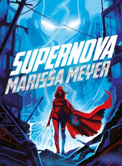 Supernova | Marissa Meyer