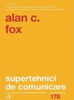 Supertehnici de comunicare - Alan C. Fox
