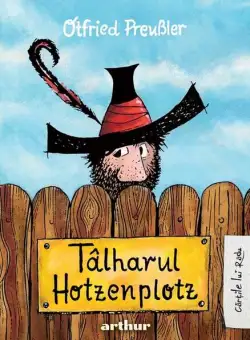 Tâlharul Hotzenplotz - Hardcover - Otfried Preußler - Arthur