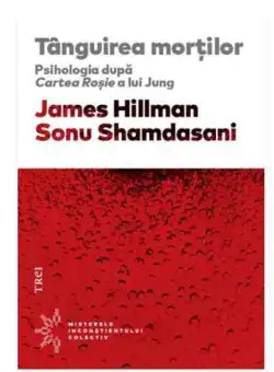 Tanguirea mortilor | James Hillman, Sonu Shamdasani
