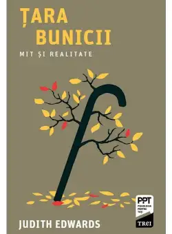 Tara bunicii. Mit si realitate