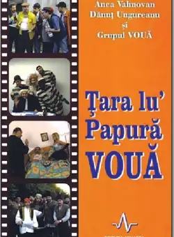 Tara lu' Papura VOUA | Anca Vahnovan, Danut Ungureanu, Grupul Voua