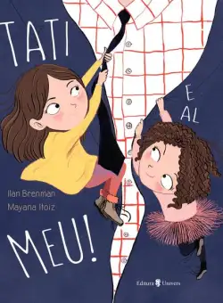 Tati e al meu! - Hardcover - Ilan Brenman - Univers