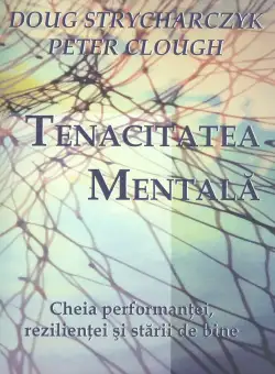 Tenacitatea mentala - Doug Strycharczyk, Peter Clough